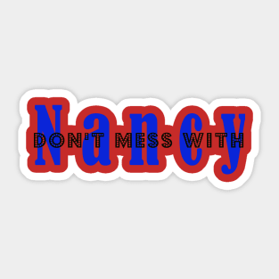 don t mess with nancy Sticker